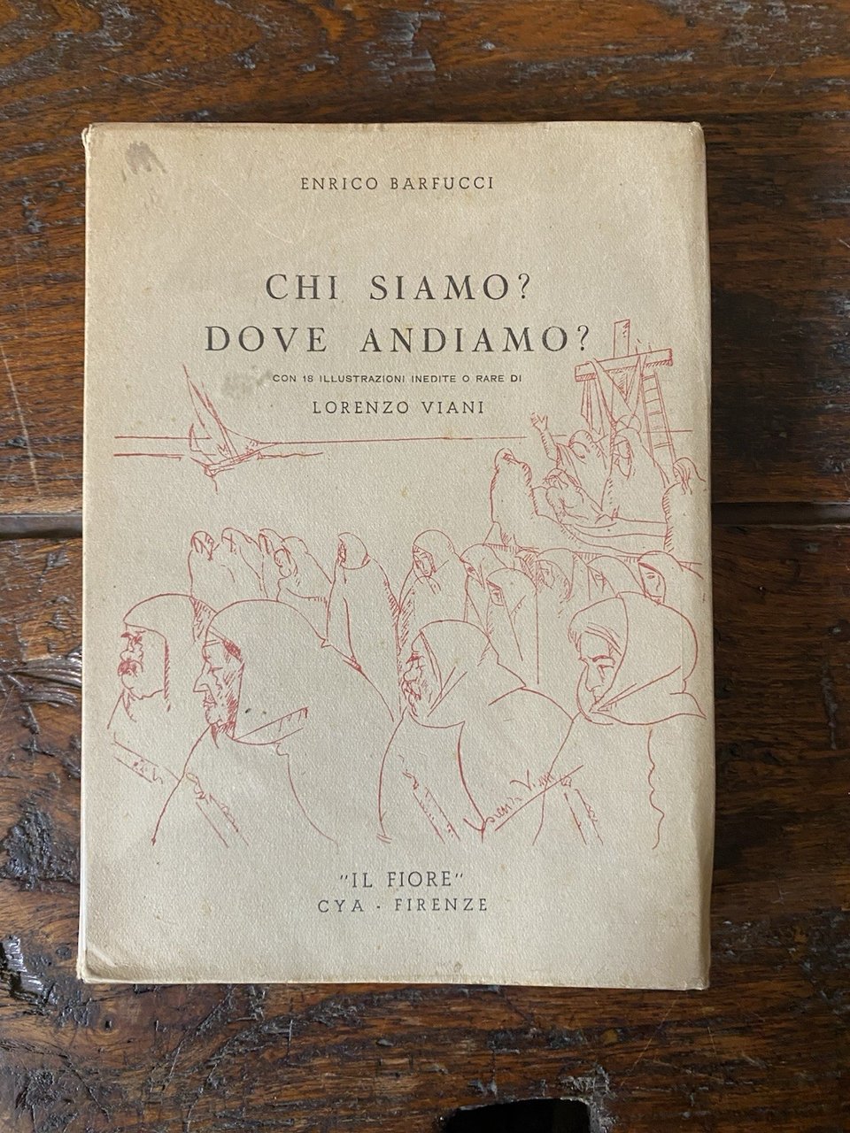 Barfucci Enrico Chi siamo? dove andiamo? Firenze Il fiore 1944
