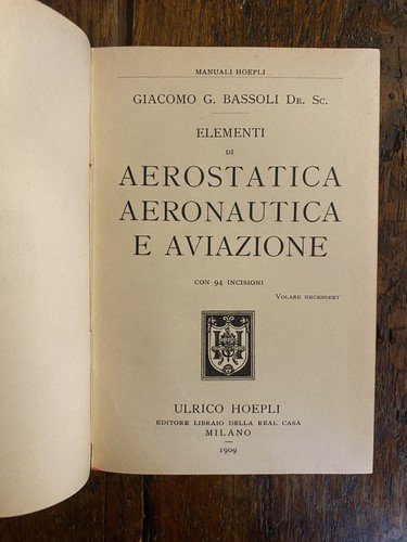 Bassoli Giacomo G. Elementi di aerostatica aeronautica e aviazione Hoepli …
