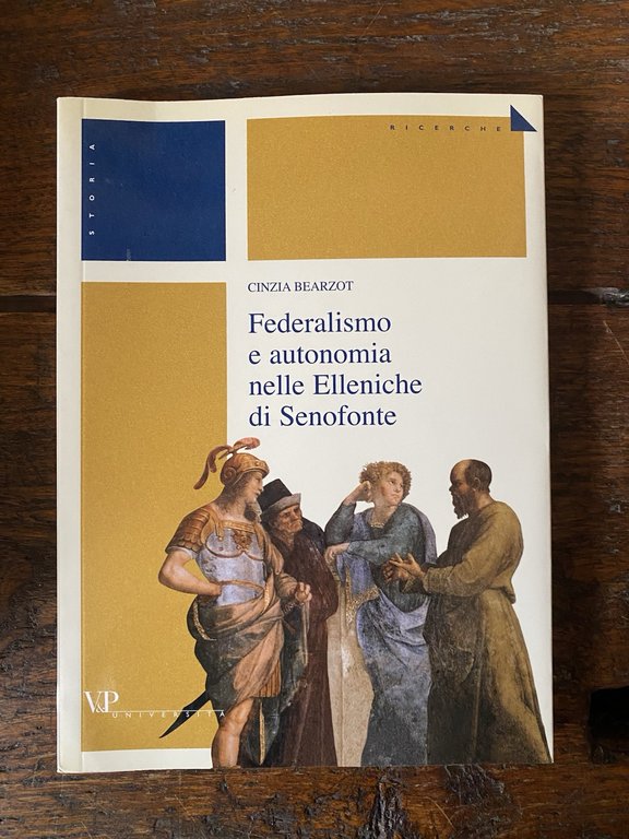 Bearzot Cinzia Federalismo e autonomia nelle Ellenichi di Senofonte