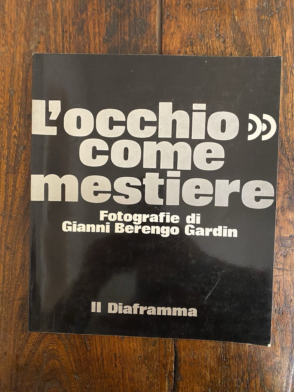 Berengo Gardin Gianni L'occhio come mestiere Milano Il Diaframma 1970