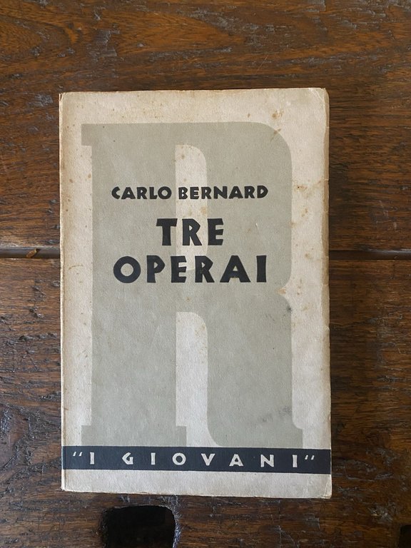 Bernard Carlo Tre operai Milano Rizzoli 1934