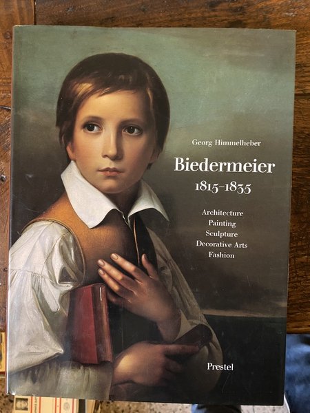 Biedermeier 1815-1835 Architecture Painting Sculpture Decorative Arts Fashion