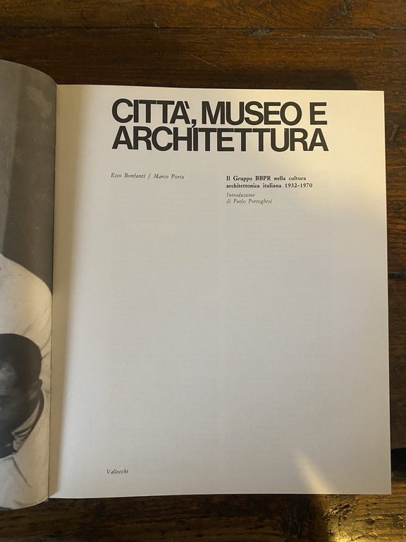 Bonfanti Ezio Porta Marco Città, Museo e Architettura Firenze Vallecchi …