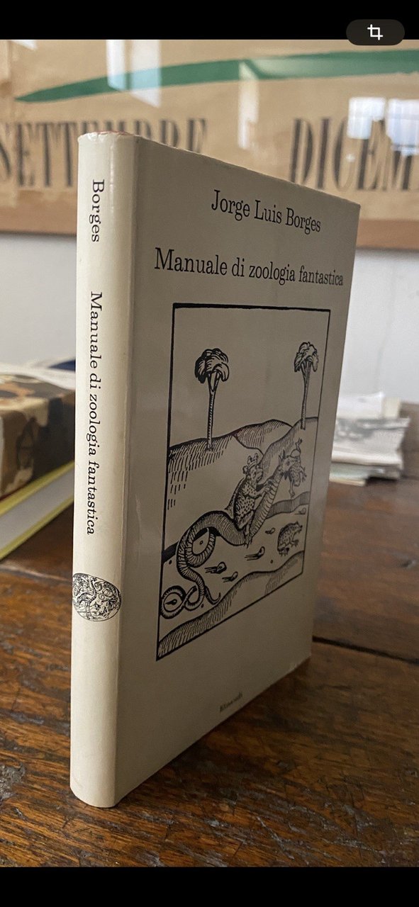 Borges Jorge Luis Manuale di zoologia fantastica Torino Einaudi 1970
