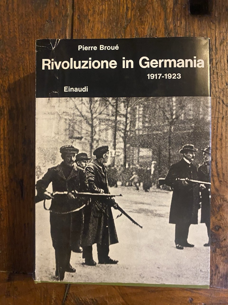 Broué Pierre Rivoluzione in Germania 1917-1923 Torino Einaudi 1977
