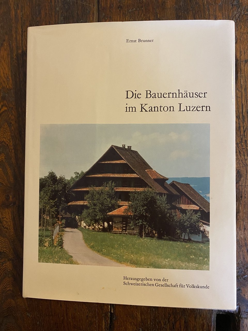 Brunner Ernst Die Bauernhauser im Kanton Luzern Basel 1977