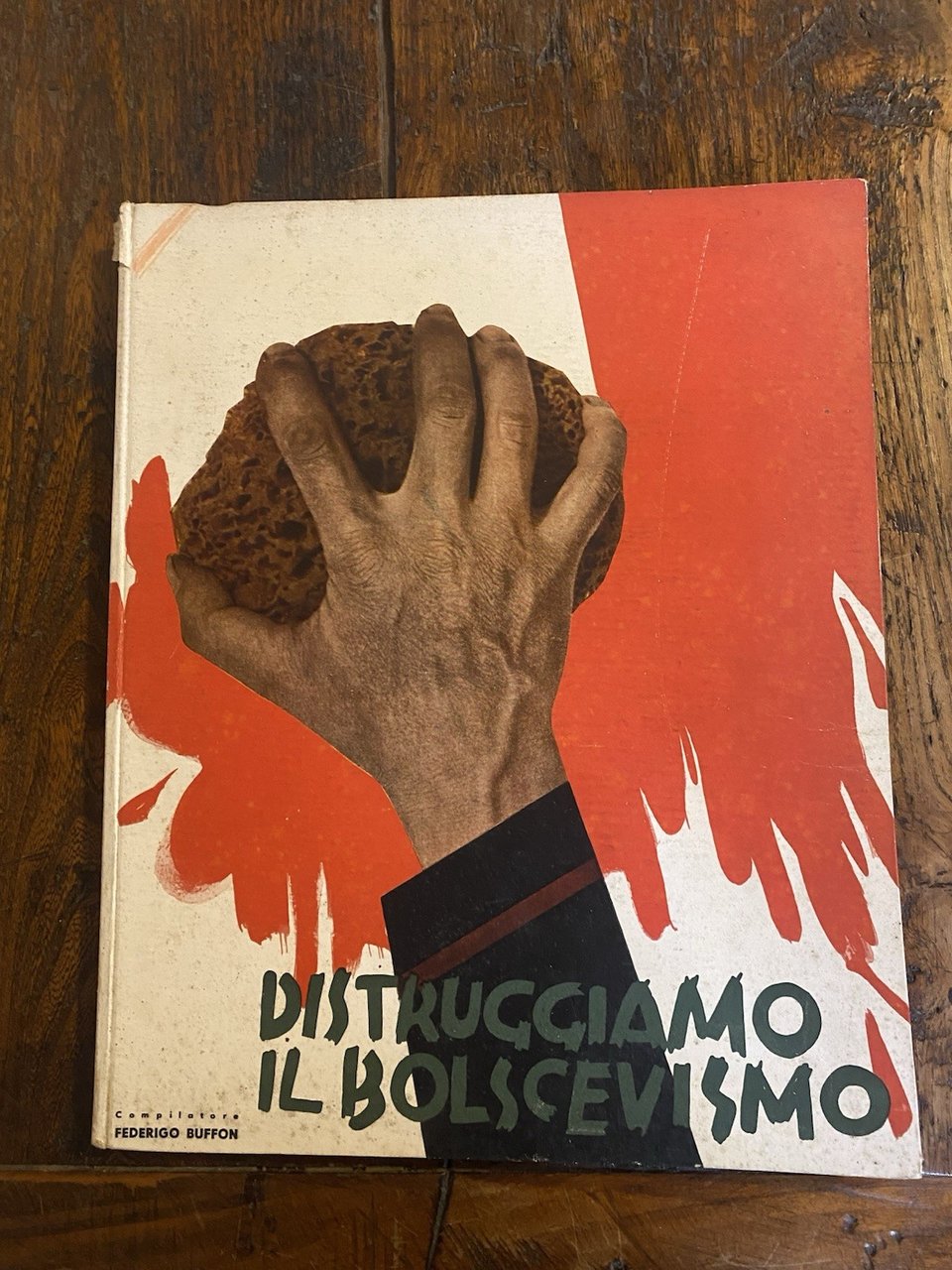 Buffon Federigo Distruggiamo il bolscevismo Milano Sindacato Provinciale 1942