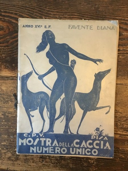 C.P.V. Pisa Mostra della caccia Numero unico Anno XVI E.F.