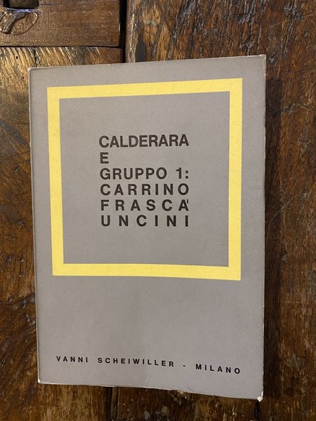 Calderara e Gruppo 1: Carrino Frascà Uncini