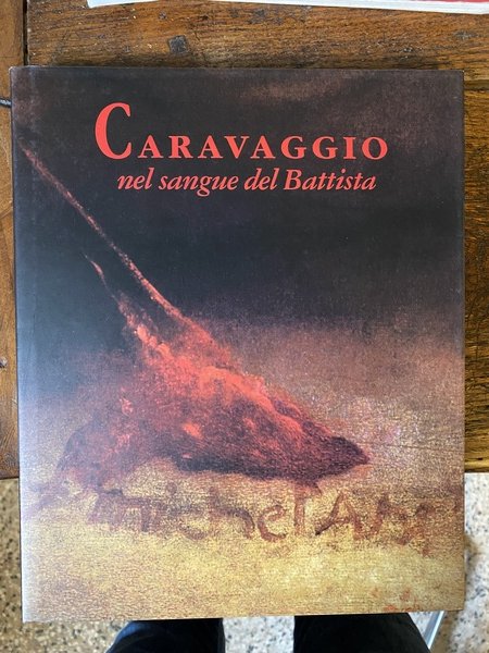 Caravaggio nel sangue del Battista