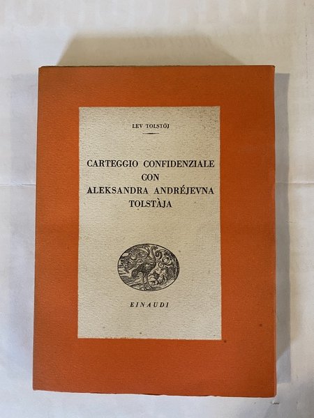 Carteggio confidenziale con Aleksandra Andréjevna Tolstàja