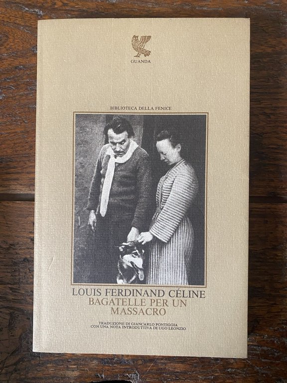 Céline Louis Ferdinand Bagatelle per un massacro Parma Guanda 1981