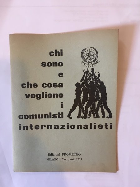 Chi sono e che cosa vogliono i Comunisti Internazionalisti