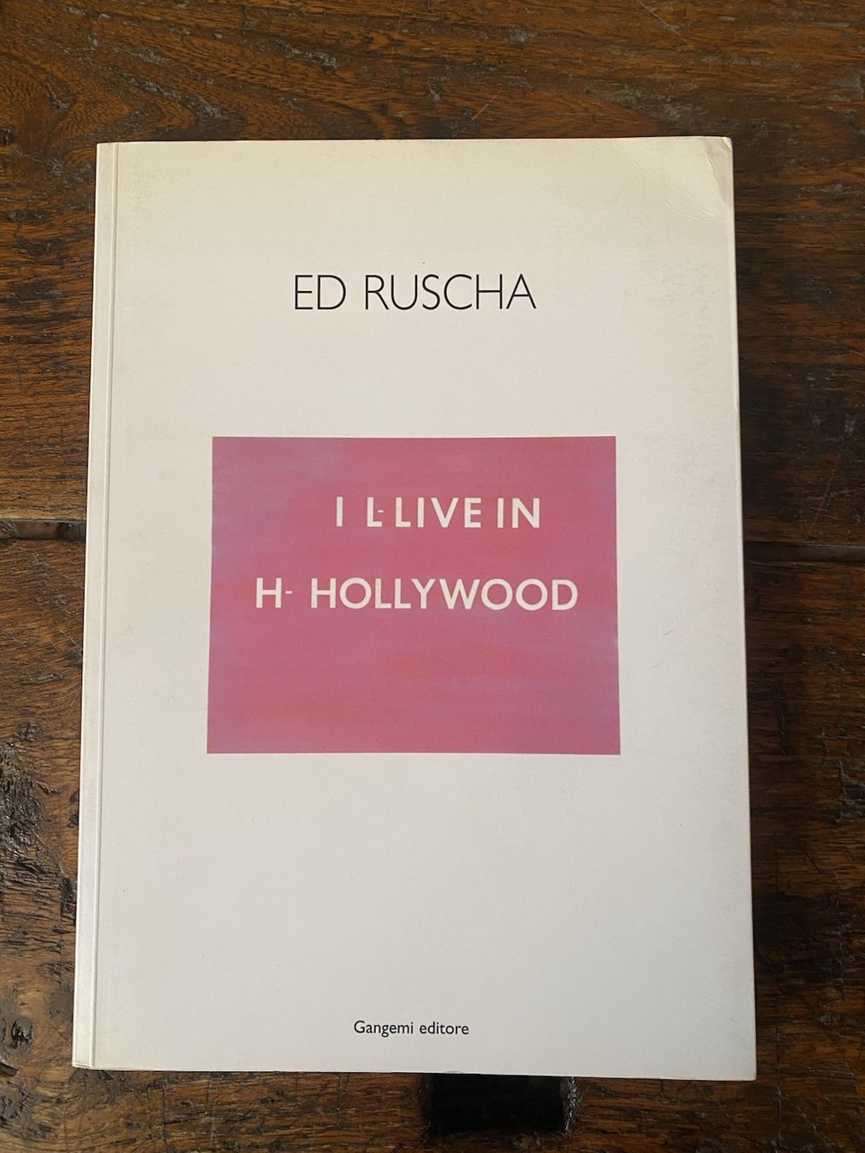 Colombo Paolo a cura di, Ed Ruscha I L-Live in …
