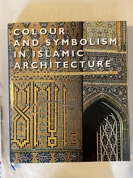 Colour and Symbolism in Islamic Architecture