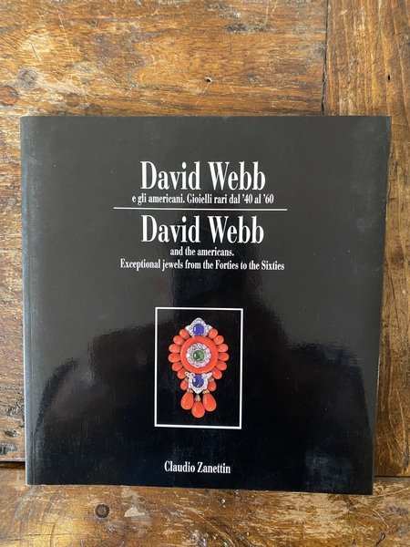 David Webb e gli americani. Gioielli rari dal '40 al …