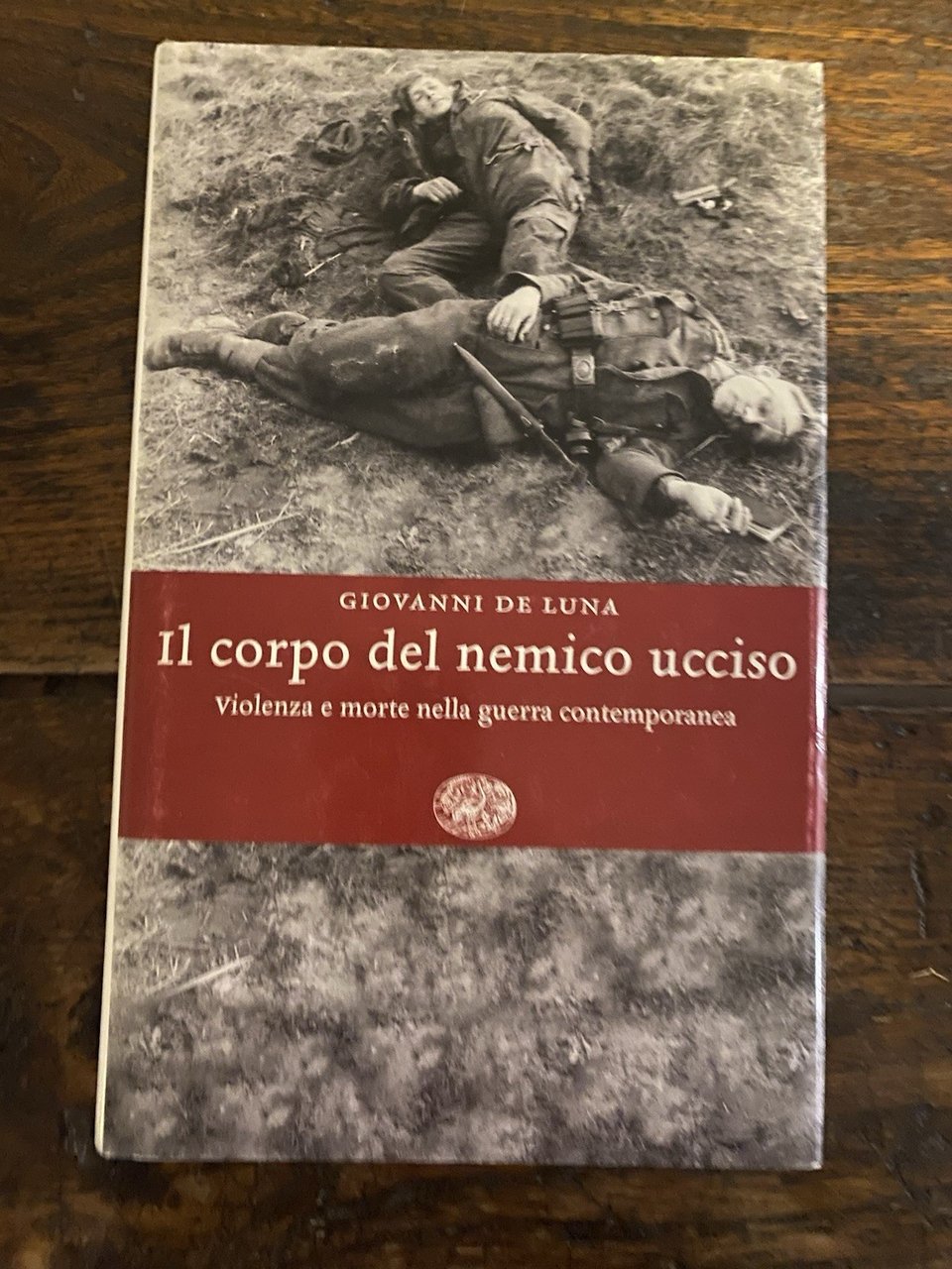 De Luna Giovanni Il corpo del nemico ucciso Torino Einaudi … | Immagine principale