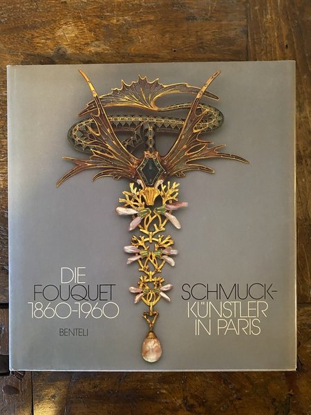 Die Fouquet 1860-1960 Schmuck-Kunstler in Paris