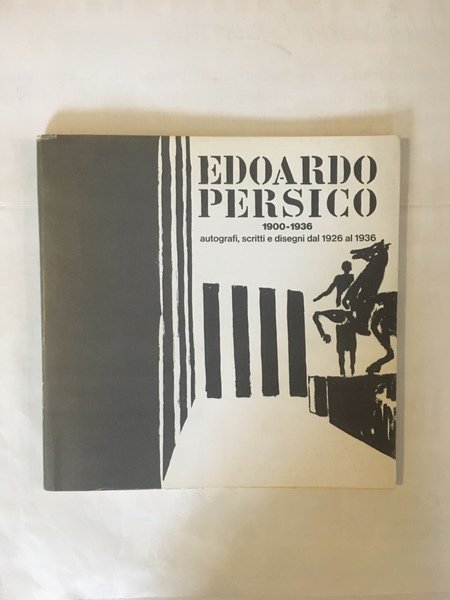 Edoardo Persico 1900-1936 Autografi, scritti e disegni dal 1926 al …