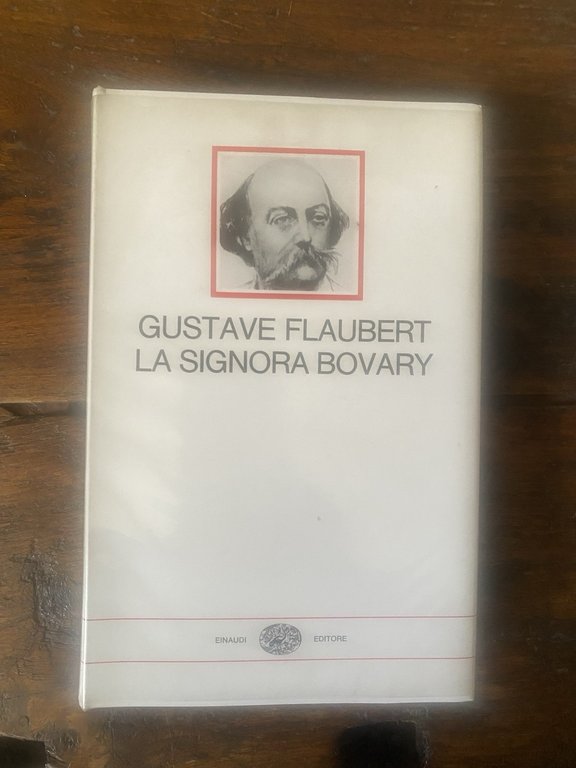 Flaubert Gustave La signora Bovary Torino Einaudi 1968