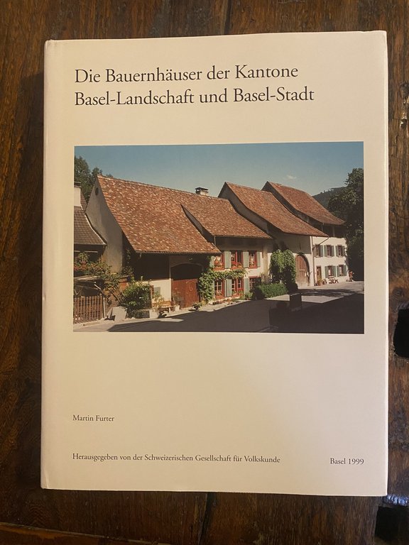 Furter Martin Die Bauernhauser der Kantone Basel-Landschaft und Basel-Stadt