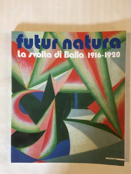 Futur natura La svolta di Balla 1916-1920