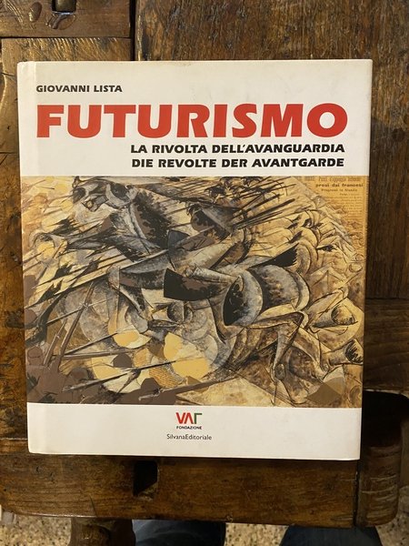 Futurismo La rivolta dell'avanguardia Die revolte der avantgarde