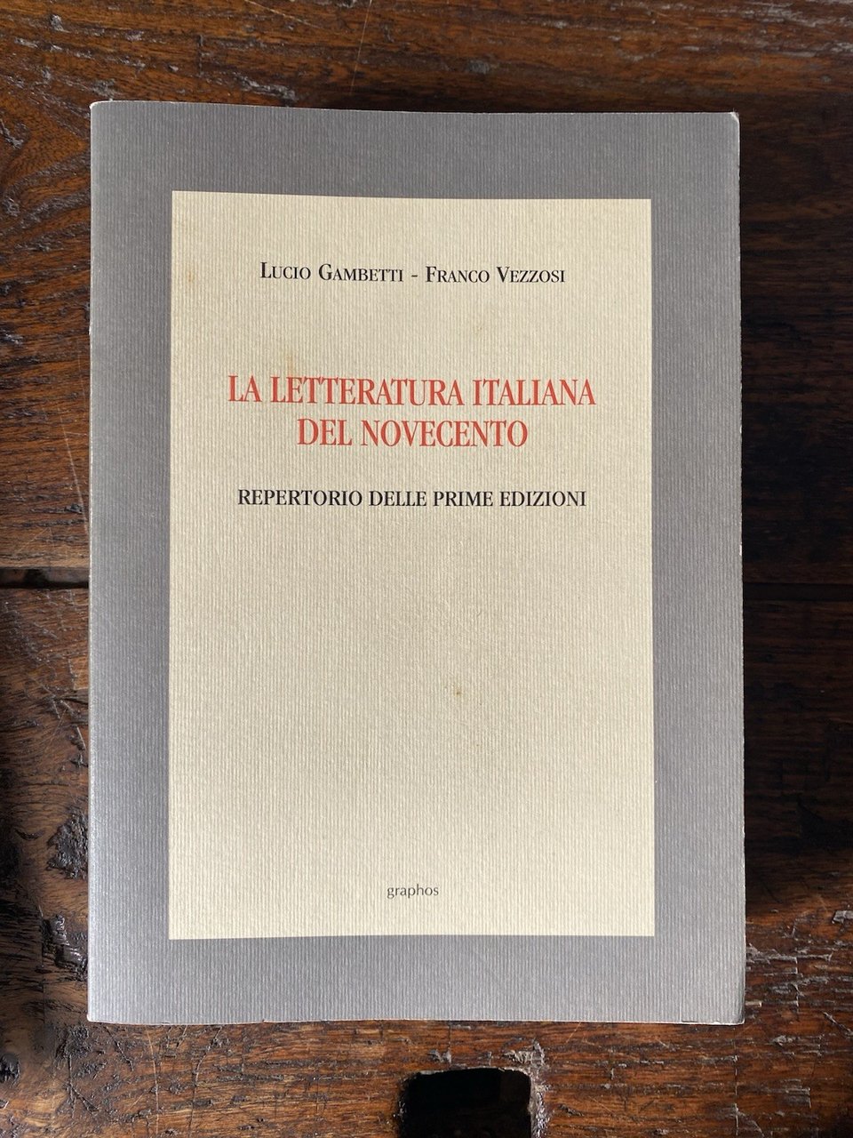 Gambetti Lucio Vezzosi Franco La letteratura italiana del novecento Graphos …
