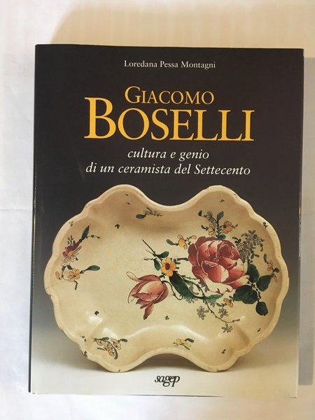 Giacomo Boselli cultura e genio di un ceramista del Settecento