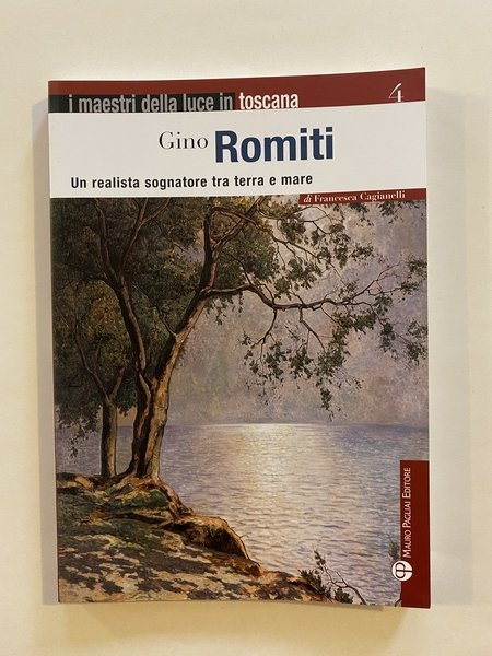 Gino Romiti Un realista sognatore tra terra e mare