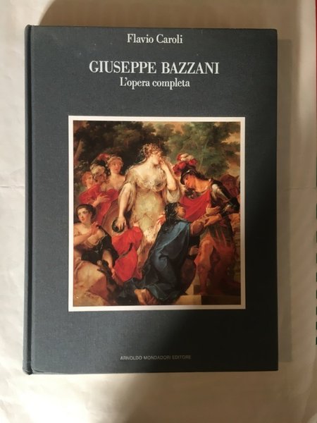 Giuseppe Bazzani L'opera completa