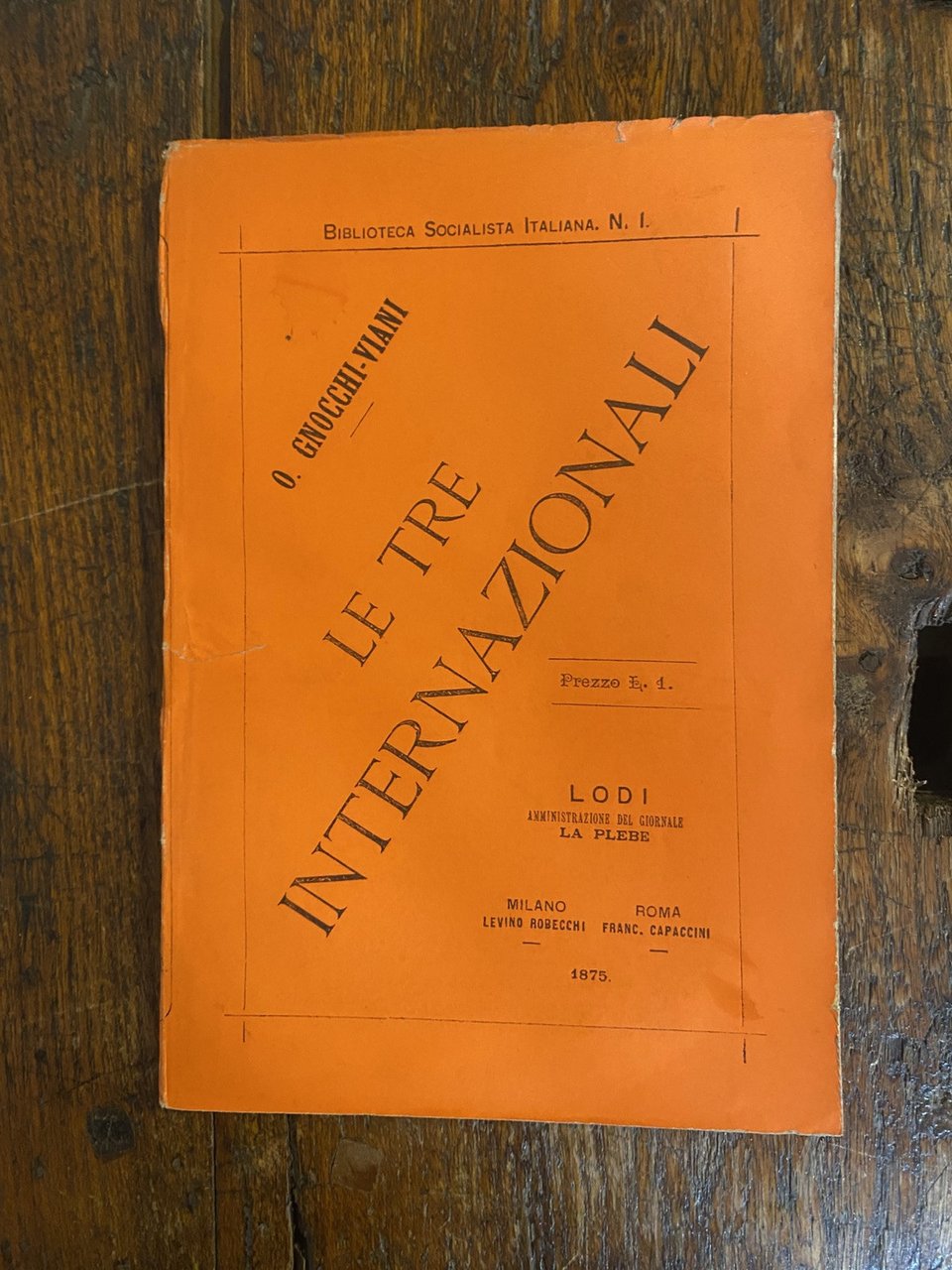 Gnocchi-Viani Osvaldo Le tre Internazionali Lodi La Plebe 1875