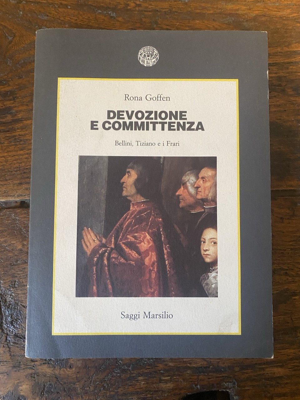 Goffen Rona Devozione e committenza Belllini, Tiziano e i Frari …