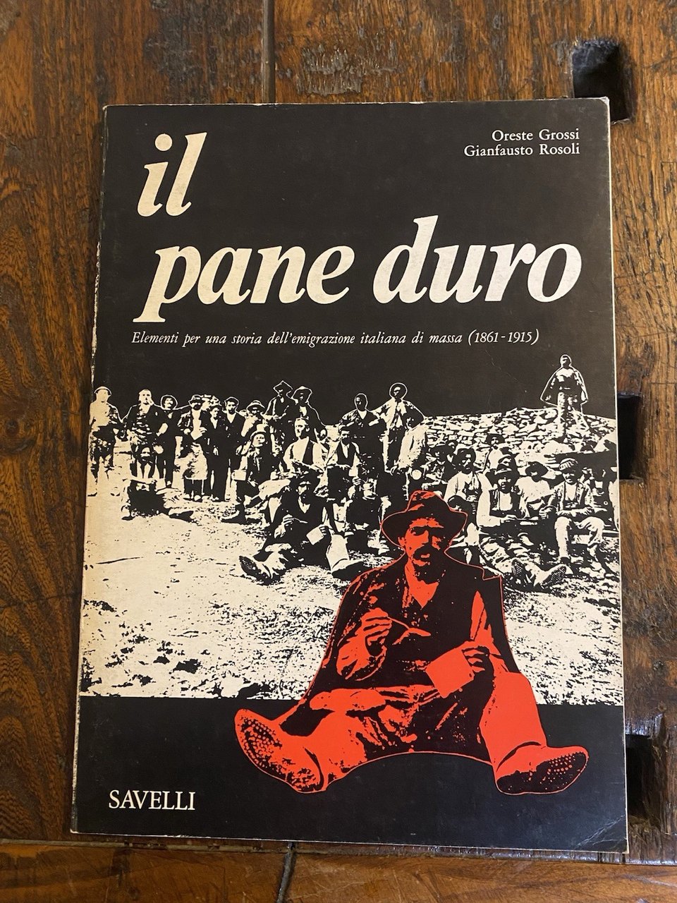 Grossi Oreste Rosoli Gianfusto Il pane duro Roma Savelli 1976