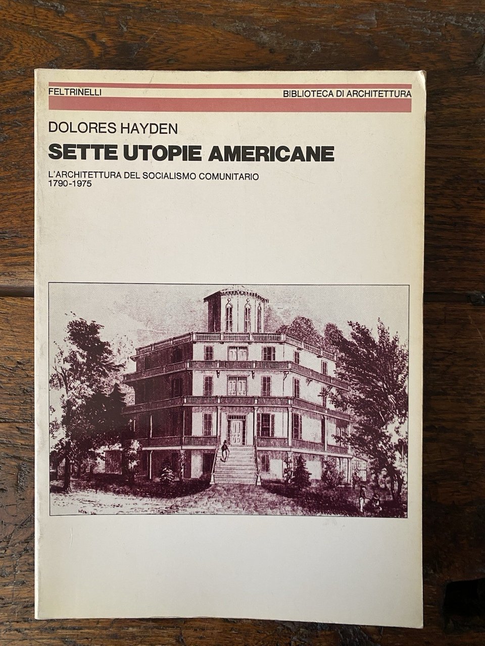 Hayden Dolores Sette utopie americane Milano Feltrinelli 1980