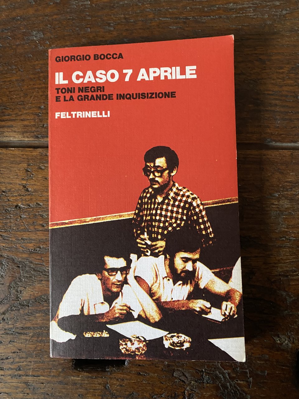 Il caso 7 aprile Toni Negri e la grande inquisizione