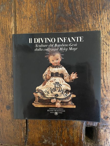 Il divino infante Sculture del Bambino Gesù dalla collezione Hiky …