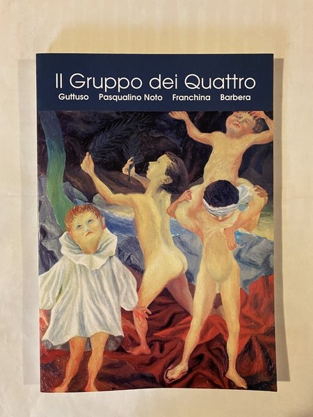 Il Gruppo dei Quattro Guttuso Pasqualino Noto Franchina Barbera Una …