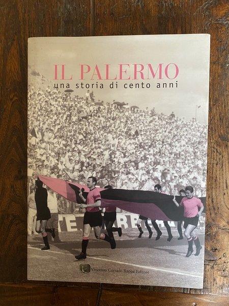 Il Palermo una storia di cento anni