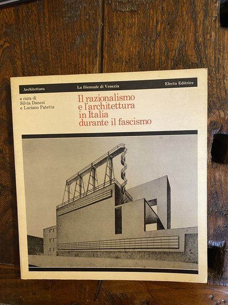 Il razionalismo e l'architettura in Italia durante il fascismo