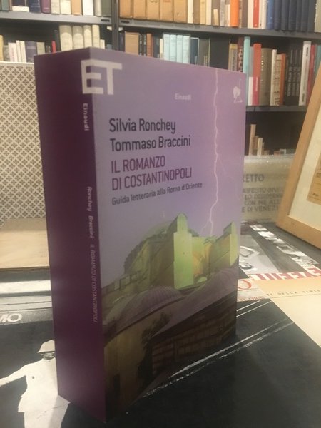 Il romanzo di Costantinopoli Guida letteraria alla Roma d'Oriente