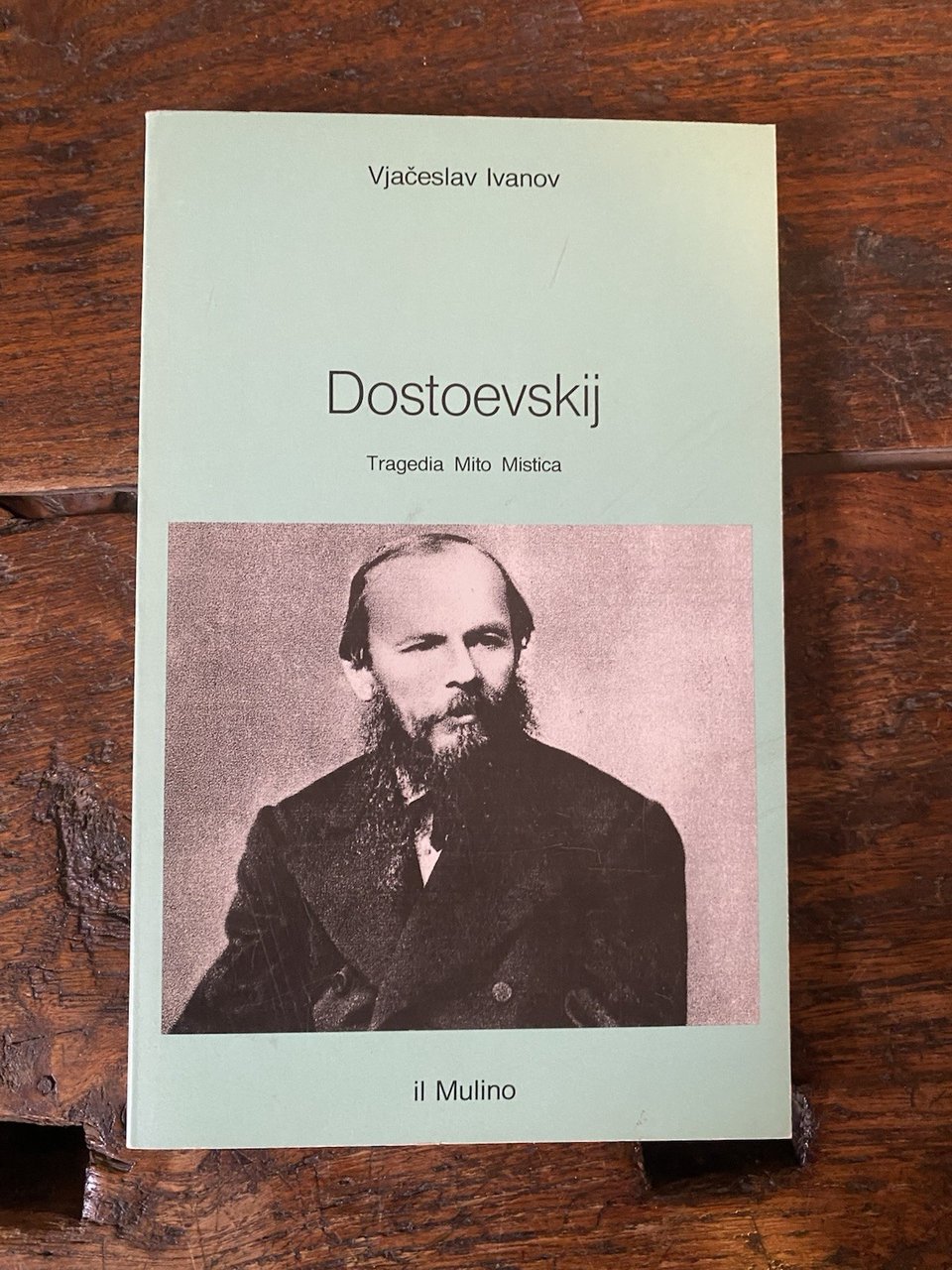 Ivanov Vjaceslav Dostoevskij Tragedia Mito Mistica Bologna Il Mulino 1994