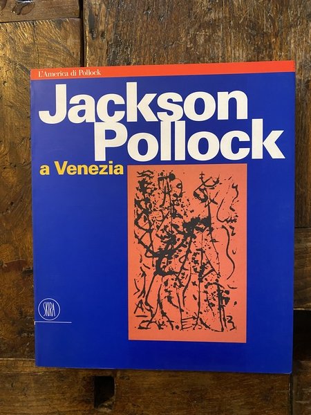 Jackson Pollock a Venezia