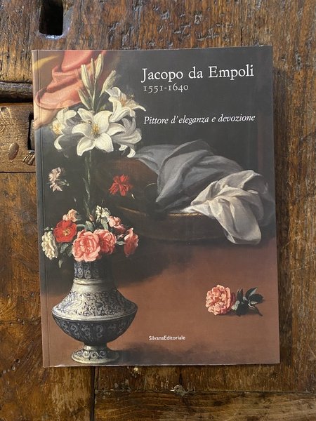 Jacopo da Empoli 1551-1640 Pittore d'eleganza e devozione