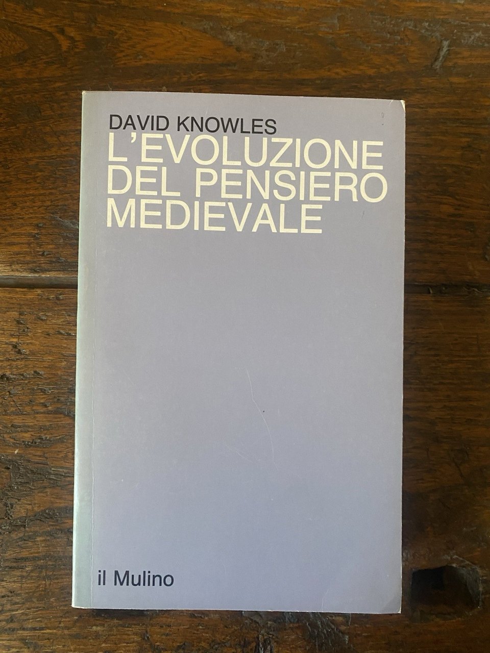 Knowles David L'evoluzione del pensiero medievale Bologna Il Mulino 1984