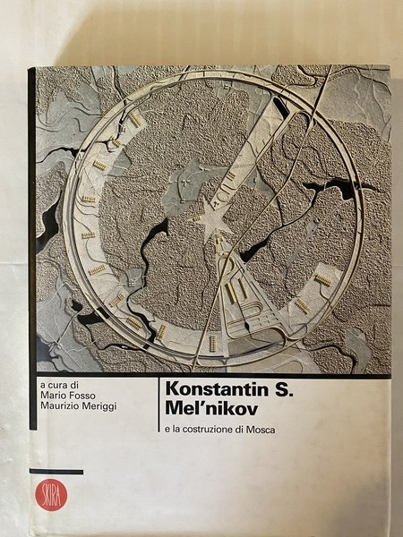 Konstantin S. Mel'nikov e la costruzione di Mosca