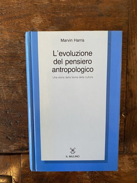 L'evoluzione del pensiero antropologico Una storia della teoria della cultura