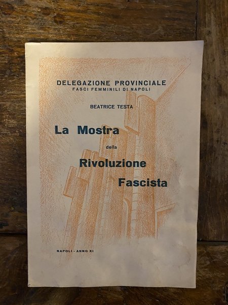 La Mostra della Rivoluzione Fascista Napoli - Anno XI