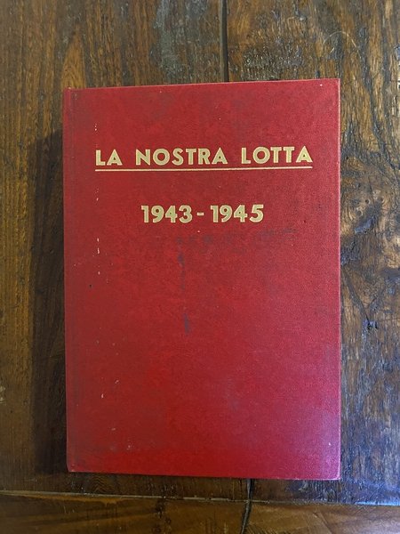 La nostra lotta Organo del Partito Comunista Italiano 1943-1945