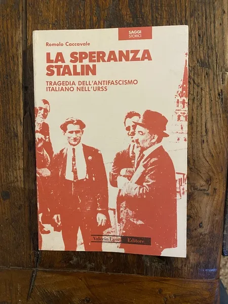 La speranza Stalin Tragedia dell'antifascismo italiano nell'URSS | Immagine principale